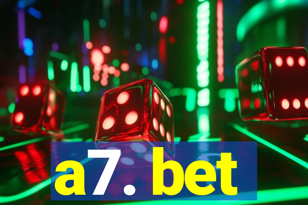 a7. bet